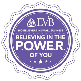 EVB BIG BELIEVERS IN SMALL BUSINESS BELIEVING IN THE P.O.W.E.R. OF YOU logo