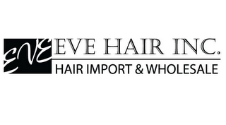 EVE EVE HAIR INC. HAIR IMPORT & WHOLESALE logo