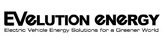EVELUTION ENERGY ELECTRIC VEHICLE ENERGY SOLUTIONS FOR A GREENER WORLD logo