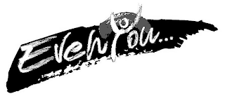 EVEN YOU logo