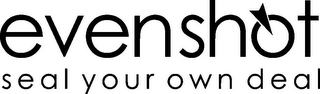 EVENSHOT SEAL YOUR OWN DEAL logo