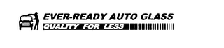 EVER-READY AUTO GLASS QUALITY FOR LESS logo