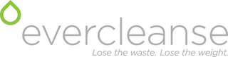 EVERCLEANSE LOSE THE WASTE. LOSE THE WEIGHT. logo