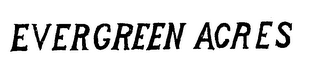 EVERGREEN ACRES logo
