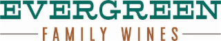 EVERGREEN FAMILY WINES