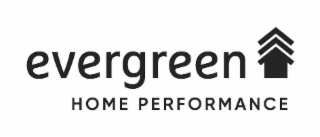 EVERGREEN HOME PERFORMANCE