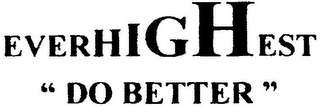 EVERHIGHEST " DO BETTER " logo