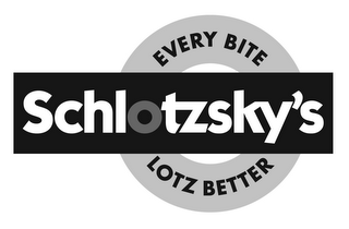 EVERY BITE SCHLOTZSKY'S LOTZ BETTER logo