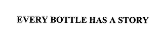 EVERY BOTTLE HAS A STORY logo