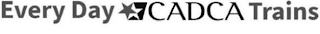 EVERY DAY CADCA TRAINS logo