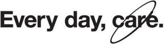 EVERY DAY, CARE. logo