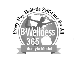 EVERY DAY HOLISTIC SELF-CARE FOR ALL B-WELLNESS365 LIFESTYLE MODEL logo