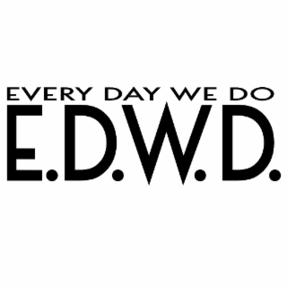 EVERY DAY WE DO E.D.W.D. logo