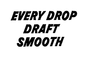 EVERY DROP DRAFT SMOOTH logo