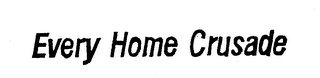 EVERY HOME CRUSADE logo