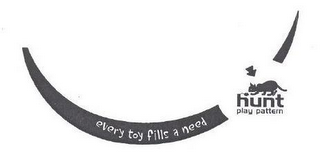 EVERY TOY FILLS A NEED HUNT PLAY PATTERN logo