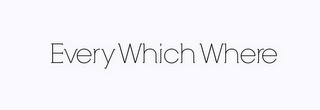 EVERY WHICH WHERE logo