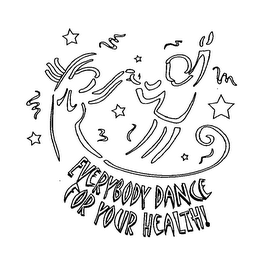 EVERYBODY DANCE FOR YOUR HEALTH! logo