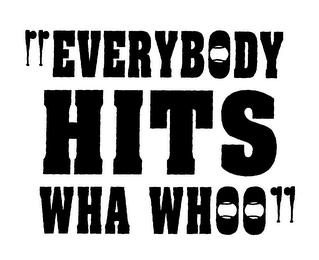"EVERYBODY HITS WHA WHOO" logo