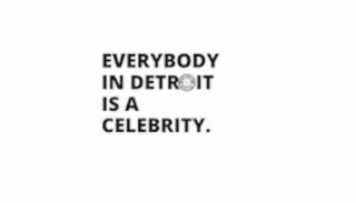 EVERYBODY IN DETROIT IS A CELEBRITY DETROIT MUSIX. logo