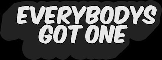 EVERYBODYS GOT ONE logo