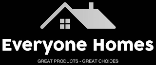 EVERYONE HOMES GREAT PRODUCTS - GREAT CHOICES logo