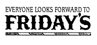 EVERYONE LOOKS FORWARD TO FRIDAY'S logo