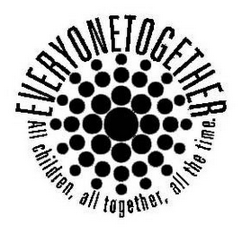 EVERYONE TOGETHER ALL CHILDREN, ALL TOGETHER, ALL THE TIME logo