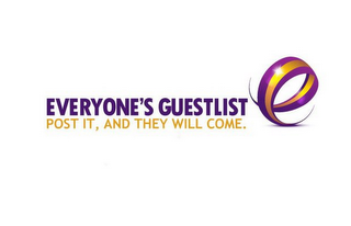 EVERYONE'S GUESTLIST POST IT, AND THEY WILL COME. logo