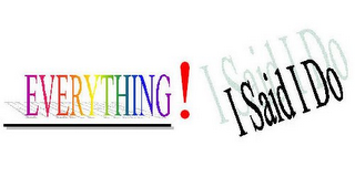 EVERYTHING! I SAID I DO logo