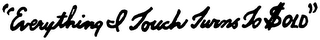 "EVERYTHING I TOUCH TURNS TO $OLD" logo