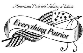 EVERYTHING PATRIOT AMERICA PATRIOTS TAKING ACTION logo