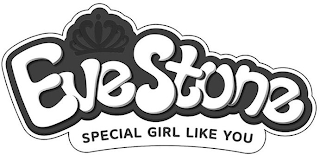 EVESTONE SPECIAL GIRL LIKE YOU logo