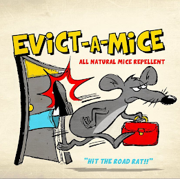 EVICT-A-MICE ALL NATURAL MICE REPELLENT "HIT THE ROAD RAT!!" logo