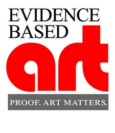 EVIDENCE BASED ART PROOF.  ART MATTERS. logo