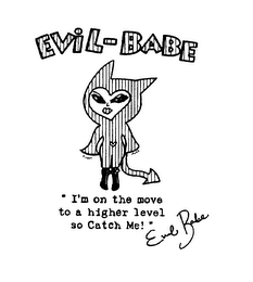 EVIL-BABE "I'M ON THE MOVE TO A HIGHER LEVEL SO CATCH ME!" logo