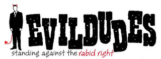 EVILDUDES STANDING AGAINST THE RABID RIGHT logo