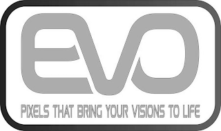 EVO PIXELS THAT BRING YOUR VISIONS TO LIFE logo