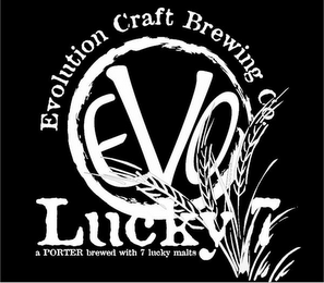EVOLUTION CRAFT BREWING CO. EVO LUCKY 7 A PORTER BREWED WITH 7 LUCKY MALTS logo