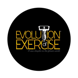 EVOLUTION OF EXERCISE A NEW CHAPTER IN THE FITNESS WORLD. logo