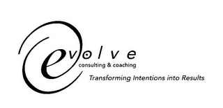 EVOLVE CONSULTING & COACHING TRANSFORMING INTENTIONS INTO RESULTS logo