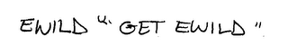 EWILD "GET EWILD" logo