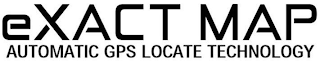 EXACT MAP AUTOMATIC GPS LOCATE TECHNOLOGY logo