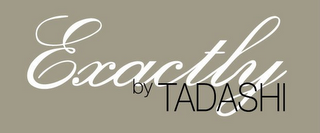 EXACTLY BY TADASHI logo
