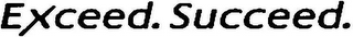 EXCEED. SUCCEED. logo