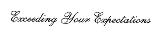 EXCEEDING YOUR EXPECTATIONS logo