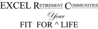 EXCEL RETIREMENT COMMUNITIES FIT FOR YOUR LIFE logo