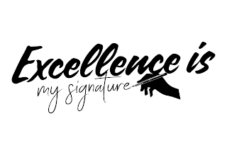 EXCELLENCE  IS MY SIGNATURE