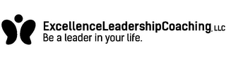 EXCELLENCE LEADERSHIP COACHING, LLC BE A LEADER IN YOUR LIFE. logo