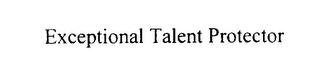 EXCEPTIONAL TALENT PROTECTOR logo
